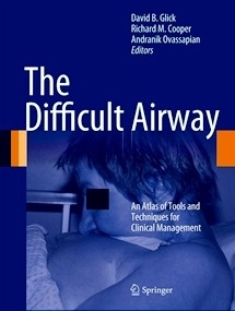 The Difficult Airway "An Atlas of Tools and Techniques for Clinical Management"