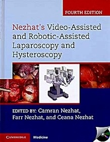 Nezhat'S Video-Assisted And Robotic-Assisted Laparoscopy And Hysteroscopy + Dvd