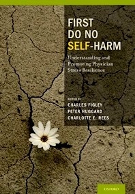 First Do No Self Harm "Understanding and Promoting Physician Stress Resilience"