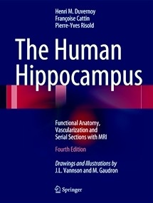 The Human Hippocampus "Functional Anatomy, Vascularization and Serial Sections with MRI"