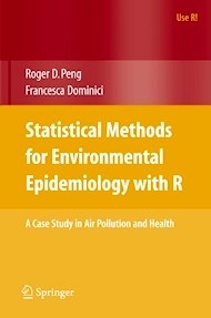 Statistical Methods for Environmental Epidemiology with R "A Case Study in Air Pollution and Health"