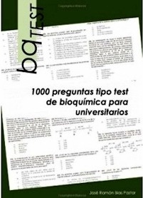 1000 Preguntas Tipo Test de Bioquímica para Universitarios(AGOTADO) "BQTEST"