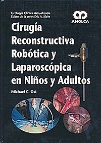 Cirugía Reconstructiva Robótica y Laparoscópica en Niños y Adultos