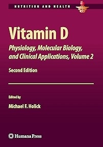 Vitamin D Vol. 2 "Physiology, Molecular Biology,and Clinical Applications"