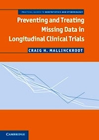 Preventing and Treating Missing Data in Longitudinal Clinical Trials "A Practical Guide"