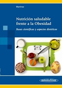 Nutrición saludable frente a la Obesidad "Bases Científicas y Aspectos Dietéticos"