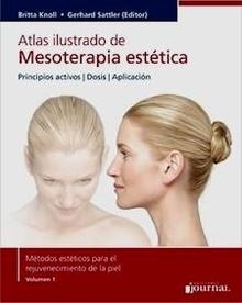 Atlas Ilustrado de Mesoterapia Estetica Volumen 1 "Principios Activos, Dosis y Aplicación"