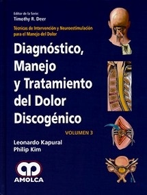 Diagnóstico, Manejo y Tratamiento del Dolor Discogénico Vol.3 ". TECNICAS DE INTERVENCION Y NEUROESTIMULACION PARA EL MANEJO DEL DOLOR"