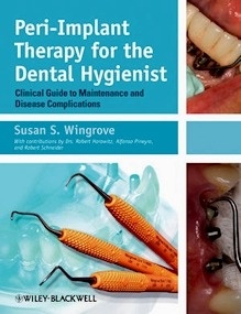 Peri-Implant Therapy for the Dental Hygienist "Clinical Guide to Maintenance and Disease Complications"