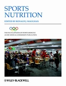 Sports Nutrition "The Encyclopaedia of Sports Medicine, An IOC Medical Commission Publication, Volume XIX"
