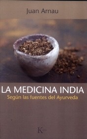 La Medicina India "Según las fuentes del Ayurveda"