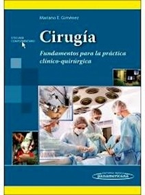 Cirugía. Fundamentos para la Práctica Clínico Quirúrgica