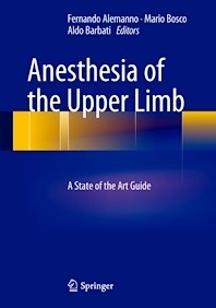 Anesthesia of the Upper Limb "A State of the Art Guide"