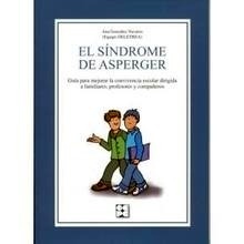 El Síndrome de Asperger "Guía para mejorar la convivencia escolar dirigida a familiares, profesores y compañeros"