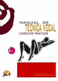 Manual de Técnica Vocal "Ejercicios Prácticos"