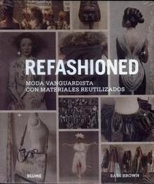 Refashioned "Moda Vanguardista con Materiales Reutilizados"
