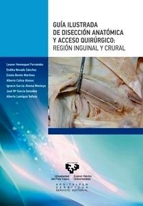 Guía Ilustrada de Disección Anatómica y Acceso Quirúrgico. Región Inguinal y Crural