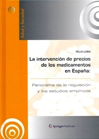La Intervencion de Precios de los Medicamentos en España "Panorama de la Regulacion y Estudios Empiricos"