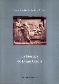 La Bioética de Diego Gracia