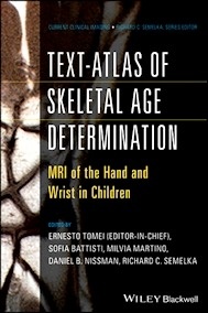 Text-Atlas of Skeletal Age Determination "MRI of the Hand and Wrist in Children"