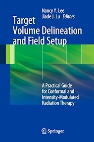 Target Volume Delineation and Field Setup "A Practical Guide for Conformal and Intensity-Modulated Radiation Therapy"