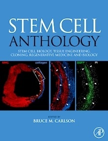 Stem Cell Anthology "From Stem Cell Biology, Tissue Engineering, Cloning, Regenerative Medicine and Biology"
