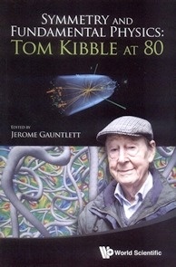 Symmetry and Fundamental Physics "Tom Kibble at 80"