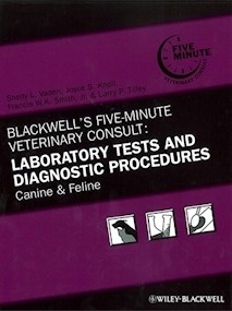 Five-Minute Veterinary Consult: Laboratory Tests and Diagnostic Procedures