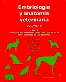 Manual de Anatomía y Embriología de los Animales Domésticos "Aparato Respiratorio, Aparato Digestivo, Aparato Urogenital, SNC yÓrganos de los Sentido"