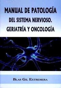 Manual de Patologia del Sistema Nervioso "Geriatria y Oncologia"