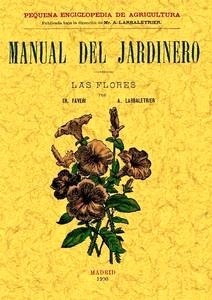 Manual del jardinero. Las flores