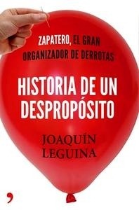Historia de un Despropósito "Zapatero, el Gran Organizador de Derrotas"