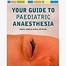Your Guide to Paediatric Anaesthesia