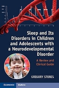 Sleep and Its Disorders in Children and Adolescents with a Neurodevelopmental Disorder "A Review and Clinical Guide"
