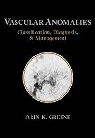 Vascular Anomalies "Classification, Diagnosis, and Management"