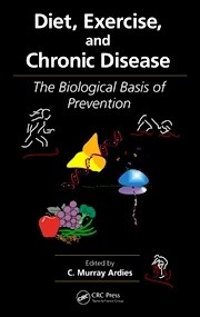 Diet, Exercise, and Chronic Disease "The Biological Basis of Prevention"