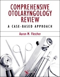 Comprehensive Otolaryngology Review "A Case-Based Approach"