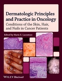 Dermatologic Principles and Practice in Oncology "Conditions of the Skin, Hair, and Nails in Cancer Patients"