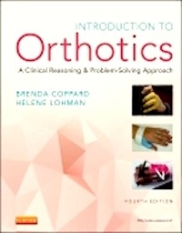 Introduction To Orthotics "A  Clinical Reasoning And Problem-Solving Approach"