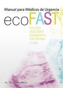 Manual para médicos de Urgencias en el manejo de Eco-Fast "(Focussed Assesment Sonography fpr Trauma) y e-Fast"
