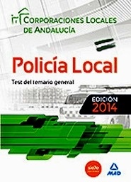 Policía Local de Andalucía. Test del Temario General 2014