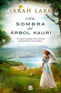 A la Sombra del Árbol Kauri "Trilogía del Árbol Kauri Vol. II"