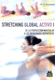 Stretching Global Activo. T/1 "De la Perfeccion Muscular a los Resultados Deportivos"