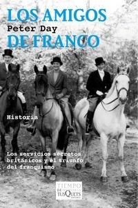 Los amigos de Franco "Los servicios secretos británicos y el triunfo del franquismo"