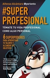 SuperProfesional "Tómate tu vida profesional como algo personal"
