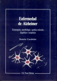 Enfermedad de Alzheimer "Etiopatogenia, Neurobiologia, Diagnostico"