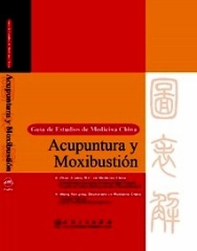 Guía de Estudios de Medicina China. Acupuntura y Moxibustión