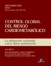 Control Global del Riesgo Cardiometabólico Vol. 1 "La Disfunción Endotelial como Diana Preferencial"