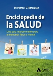 Enciclopedia de la salud "Una guía imprescindible para el bienestar físico y mental"