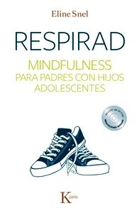 Respirad "Mindfulness para padres con hijos adolescentes"